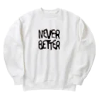 フォーヴァのNEVER BETTER Heavyweight Crew Neck Sweatshirt