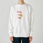 世界中の 『可愛い』を集めましたのOnly for you  Heavyweight Crew Neck Sweatshirt