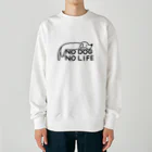 ぽぴーぴぽーのNO DOG NO LIFE  Heavyweight Crew Neck Sweatshirt