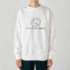 kazukiboxの私は幸せになります Heavyweight Crew Neck Sweatshirt