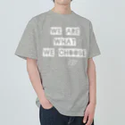 The Innovation ShopのWE ARE WHAT WE CHOOSE / WHITE ヘビーウェイトTシャツ