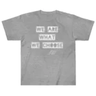 The Innovation ShopのWE ARE WHAT WE CHOOSE / WHITE ヘビーウェイトTシャツ