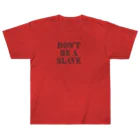 日本大学女児アニメ研究会のDon't Be a Slave グッズ ヘビーウェイトTシャツ