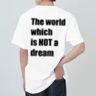 The world which is NOT a dreamのThe world which is NOT a dream ヘビーウェイトTシャツ