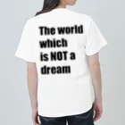 The world which is NOT a dreamのThe world which is NOT a dream Heavyweight T-Shirt