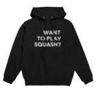 PLAY SQUASHのWANT TO PLAY SQUASH? Hoodie