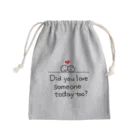 地球産のDid you love someone today too? Mini Drawstring Bag