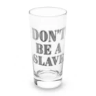 日本大学女児アニメ研究会のDon't Be a Slave グッズ Long Sized Water Glass :front