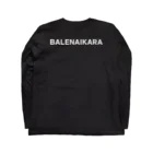 TOKYO LOGOSHOP 東京ロゴショップのBALENAIKARA バレナイカラ ばれへんがな バックプリント（背面プリント) 白ロゴ Long Sleeve T-Shirt :back