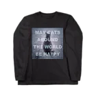 ねことつりのMay cats around the world be happy Long Sleeve T-Shirt