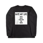 HATE MY LIFE NagoyaのHATE MY LIFE ロングスリーブTシャツ