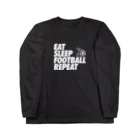 ソルグラフィコ(社員)のEAT SLEEP FOOTBALL REPEAT (ホワイト) Long Sleeve T-Shirt