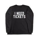 musicshop BOBのI NEED TICKETS - WHITE LOGO ロングスリーブTシャツ