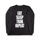 eVerY dAY,CHeAT dAY!のEat,Sleep,Trail,Repeat ロングスリーブTシャツ