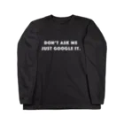 mincora.のググれカス DON'T ASK ME JUST GOOGLE IT.　- white ver. - Long Sleeve T-Shirt
