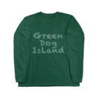 グデリ帝国SHOPのGREEN　DOG　ISLAND　GOODS ロングスリーブTシャツ