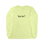 ユメデマデのhow low? ロングスリーブTシャツ