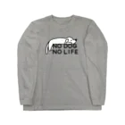 ぽぴーぴぽーのNO DOG NO LIFE(犬白塗り) Long Sleeve T-Shirt