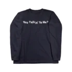 shoppのYou Talkin' to Me? ロングスリーブTシャツ