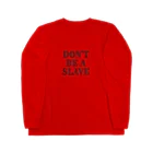 日本大学女児アニメ研究会のDon't Be a Slave グッズ Long Sleeve T-Shirt