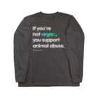 Let's go vegan!のIf you're not vegan (ブラック) Long Sleeve T-Shirt