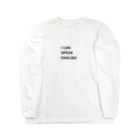 異文化交流のI CAN SPEAK ENGLISH Long Sleeve T-Shirt