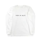 tomspacemanのTHIS IS  ALL!! Long Sleeve T-Shirt