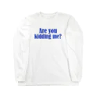 Soft Running のAre you kidding me? Long Sleeve T-Shirt