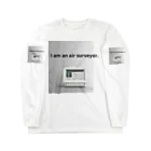 くうきママのI am an air surveyor. Long Sleeve T-Shirt