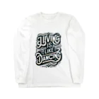 Kuris-DesignのLiving is like Dancing. ロングスリーブTシャツ