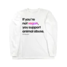 Let's go vegan!のIf you're not vegan (ホワイト) Long Sleeve T-Shirt