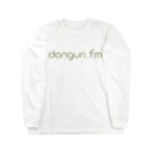 ドングリFMのお店のドングリFM 公式Tシャツ ロングスリーブTシャツ