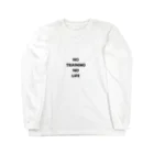 wanikumaのTraining Life Long Sleeve T-Shirt