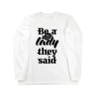 NOBODY754のBe A Lady They Said (Black) Long Sleeve T-Shirt