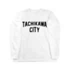 JIMOTOE Wear Local Japanの立川市 TACHIKAWA CITY Long Sleeve T-Shirt