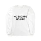 謎はないけど謎解き好きのお店のNO ESCAPE, NO LIFE（黒文字シンプル大） Long Sleeve T-Shirt