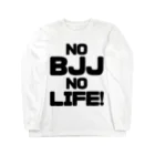 にしのたいじ　ダサいTシャツ作る人のNO BJJ NO LIFE ロングスリーブTシャツ