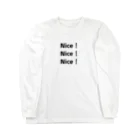 Nice！Nice！Nice！のNice！Nice！Nice！ Long Sleeve T-Shirt