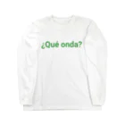 ラテン系和訳 Traducción de músicaの¿Qué onda? メキシコのスペイン語 Long Sleeve T-Shirt