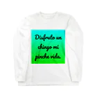 ラテン系和訳 Traducción de músicaのDisfruto un chingo mi pinche vida. ロングスリーブTシャツ