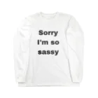 rukananoのSorry I'm so sassy ロングスリーブTシャツ