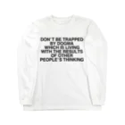 TOKYO LOGOSHOP 東京ロゴショップのDON’T BE TRAPPED BY DOGMA.WHICH IS LIVING WITH THE RESULTS OFOTHER PEOPLE ’S THINKING Long Sleeve T-Shirt