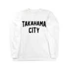 JIMOTOE Wear Local Japanの高浜市 TAKAHAMA CITY Long Sleeve T-Shirt