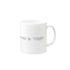 Yesterday tomorrow is TODAYのYesterday tomorrow is TODAY. Mug :right side of the handle