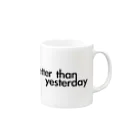 better than yesterdayのbetter than yesterday【黒】 Mug :right side of the handle