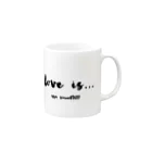 hichorumanのloveis Mug :right side of the handle