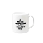 Rai's storEのシンプル文字★ a Good moaninG will be a beautiful day Mug :right side of the handle