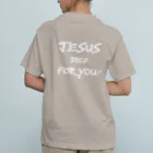シャロームのバックプリント　白文字　JESUS DIED FOR YOU!  Organic Cotton T-Shirt