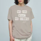 The Innovation ShopのWE ARE WHAT WE CHOOSE / WHITE Organic Cotton T-Shirt