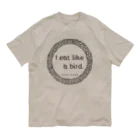 チヨスケのI eat like a bird.私は少食です。シリーズ オーガニックコットンTシャツ